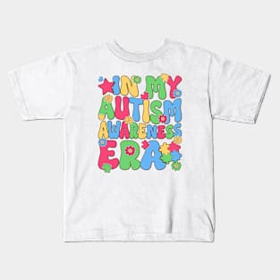 In my autism awareness era Autism Awareness Gift for Birthday, Mother's Day, Thanksgiving, Christmas Kids T-Shirt